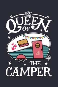 Queen of The Camper: Camping Lined Notebook, Journal, Organizer, Diary, Composition Notebook, Gifts for Campers and Hikers