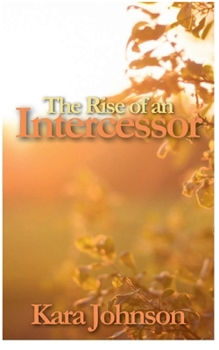 Paperback The Rise of an Intercessor Book