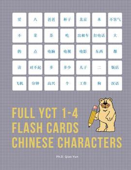 Paperback Full YCT 1-4 Flash Cards Chinese Characters: Easy and fun to remember Mandarin Characters with complete YCT level 1,2,3,4 vocabulary list (600 flashca Book