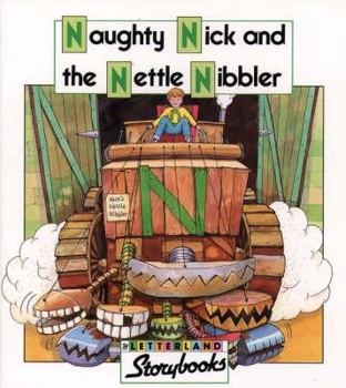 Naughty Nick and the Nettle Nibbler (Letterland Storybooks) - Book  of the Letterland
