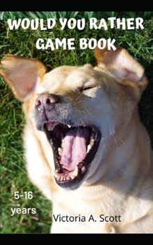 Paperback Would You Rather Game Book: The ultimate game book of hilarious, thought provoking, silly, and challenging would you rather questions for kids and Book