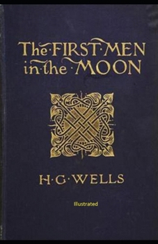 The First Men in The Moon Illustrated