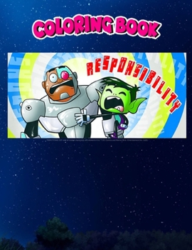 Coloring Book: Kids DC Comics n Titans Go! Beast Boy Cyborg Responsibility, Children Coloring Book, 100 Pages to Color