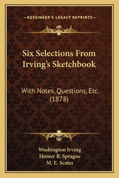 Paperback Six Selections From Irving's Sketchbook: With Notes, Questions, Etc. (1878) Book