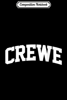 Composition Notebook: Crewe Vintage Sports Team College Arch  Journal/Notebook Blank Lined Ruled 6x9 100 Pages