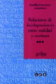 Paperback Relaciones de (in)dependencia entre oralidad y escritura [Spanish] Book