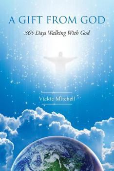 Paperback A Gift from God 365 Days Walking with God Book