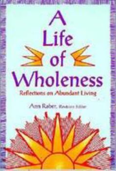 Paperback A Life of Wholeness: Reflections on Abundant Living Book