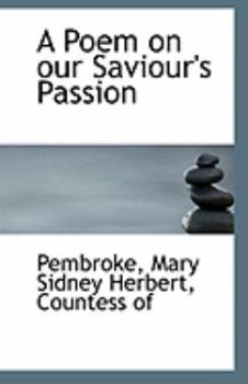 Paperback A Poem on Our Saviour's Passion Book
