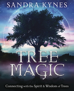 Paperback Tree Magic: Connecting with the Spirit & Wisdom of Trees Book