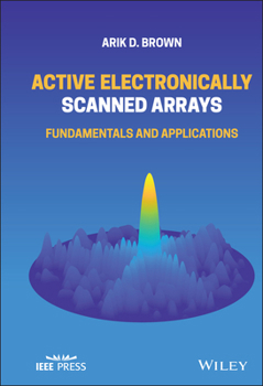 Hardcover Active Electronically Scanned Arrays: Fundamentals and Applications Book