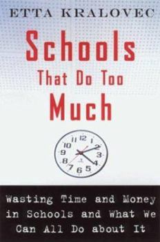 Hardcover Schools That Do Too Much: Wasting Time and Money in Schools and What We Can All Do About It Book