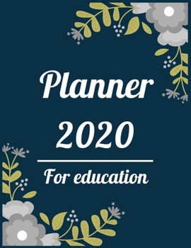 Planner 2020 for education: Jan 1, 2020 to Dec 31, 2020: Weekly & Monthly Planner + Calendar Views (2020 Pretty Simple Planners)