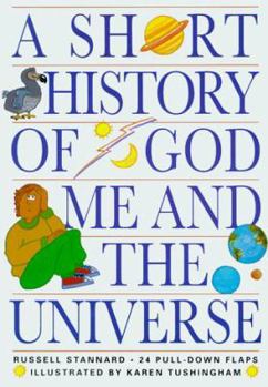 Hardcover A Short History of God, Me and the Universe Book