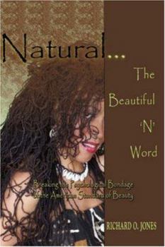 Paperback Natural . The Beautiful 'N' Word: Breaking the Psychological Bondage of the American Standard of Beauty Book