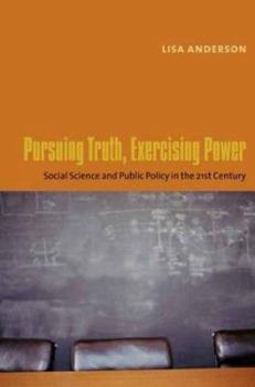Hardcover Pursuing Truth, Exercising Power: Social Science and Public Policy in the Twenty-First Century Book