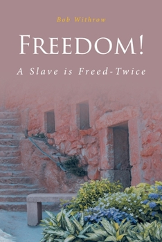 Paperback Freedom! A Slave is Freed-Twice Book
