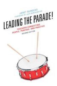 Paperback Leading the Parade!: Teachers Connecting People, Purpose, and Practice Book