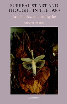 Hardcover Surrealist Art and Thought in the 1930s: Art, Politics, and the Psyche Book