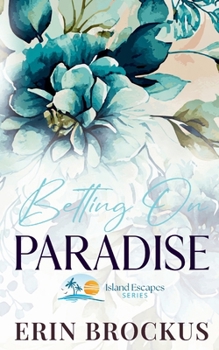 Betting On Paradise: A Billionaire Fake Relationship Romance (Island Escapes) - Book #3 of the Island Escapes