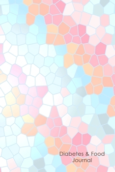 Diabetes & Food Journal: Professional Log for Food & Glucose Monitoring - 53 week Diary - Daily Record of your Blood Sugar Levels and Your Meals