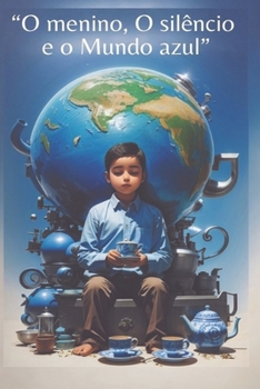 Paperback "O menino, O silêncio e o Mundo azul" [Portuguese] Book