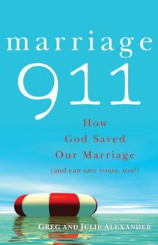 Paperback Marriage 911: How God Saved Our Marriage (and Can Save Yours, Too!) Book