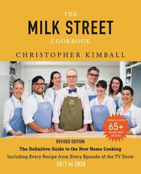 Hardcover The Milk Street Cookbook: The Definitive Guide to the New Home Cooking, Including Every Recipe from Every Episode of the TV Show, 2017-2020 Book