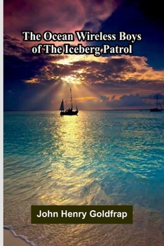The ocean wireless boys of the iceberg patrol