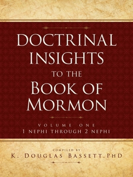 Paperback Doctrinal Insights to the Book of Mormon Vol. 1: 1 Nehpi Through 2 Nephi Book