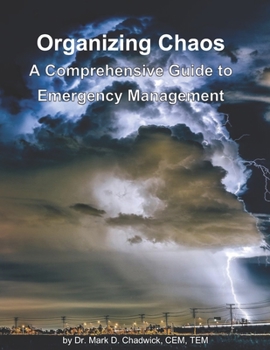 Paperback Organizing Chaos: A Comprehensive Guide to Emergency Management Book