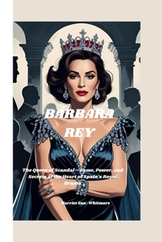 BÁRBARA REY: The Queen of Scandal—Fame, Power, and Secrets at the Heart of Spain’s Royal Drama