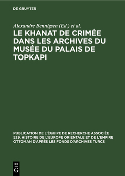 Hardcover Le Khanat de Crimée Dans Les Archives Du Musée Du Palais de Topkapi [French] Book