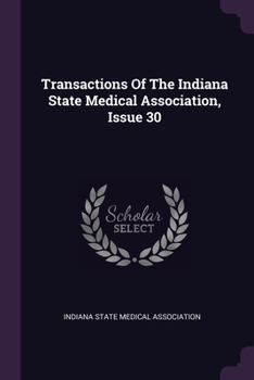 Paperback Transactions Of The Indiana State Medical Association, Issue 30 Book