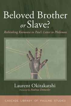 Beloved Brother or Slave?: Rethinking Koinonia in Paul's Letter to Philemon (Cascade Library of Pauline Studies)