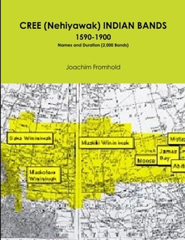 Paperback CREE (Nehiyawak) INDIAN BANDS 1590-1900 Names and Duration (2,000 Bands) [Catalan] Book