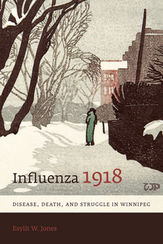 Paperback Influenza 1918: Disease, Death, and Struggle in Winnipeg Book