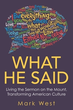 Paperback What He Said: Living the Sermon on the Mount, Transforming American Culture Book