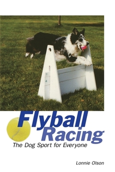 Paperback Flyball Racing: The Dog Sport for Everyone Book