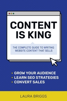 Paperback Content Is King: The Complete Guide to Writing Website Content That Sells Book