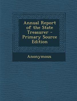 Paperback Annual Report of the State Treasurer Book