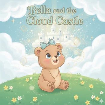 Paperback Bella and the Cloud Castle: A Magical Adventure Book