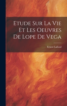 Hardcover Etude Sur La Vie Et Les Oeuvres De Lope De Vega [French] Book