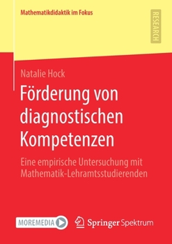 Paperback Förderung Von Diagnostischen Kompetenzen: Eine Empirische Untersuchung Mit Mathematik-Lehramtsstudierenden [German] Book