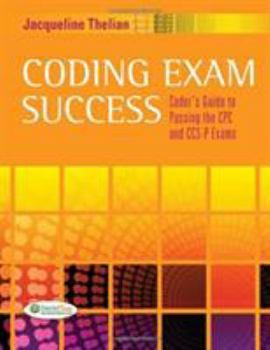 Spiral-bound Coding Exam Success: Coder's Guide to Passing the Cpc and Ccs-P Exams [With CDROM] Book