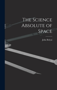 Hardcover The Science Absolute of Space Book