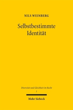 Selbstbestimmte Identität (Diversität Und Gleichheit Im Recht) (German Edition)