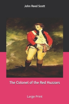 Paperback The Colonel of the Red Huzzars: Large Print Book