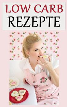 Paperback Low Carb Rezepte: Low Carb Für Einsteiger [German] Book