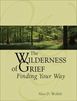Hardcover The Wilderness of Grief: Finding Your Way Book